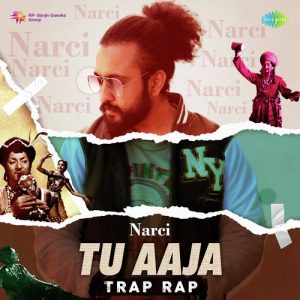 Tu Aaja – Trap Rap