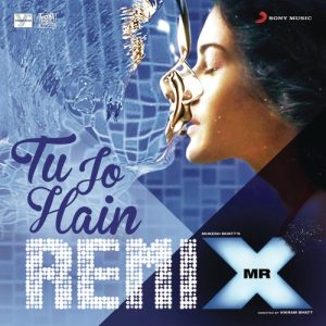 Tu Jo Hain (Remix by DJ Angel) [From “Mr. X”]