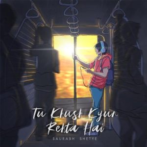 Tu Khush Kyun Rehta Hai (2020) Album Art