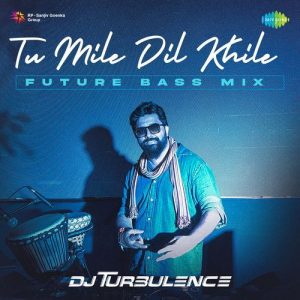 Tu Mile Dil Khile – Future Bass Mix