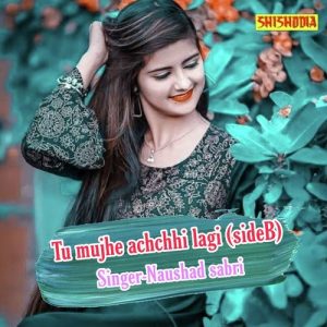 Tu Mujhe Achchhi Lagi Side B