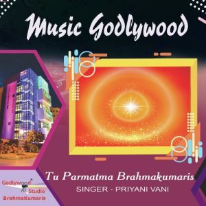Tu Parmatma Brahmakumaris
