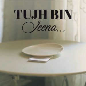 Tujh Bin Jeena (2018) Album Art