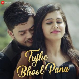 Tujhe Bhool Pana (2018) Album Art