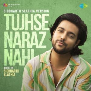 Tujhse Naraz Nahi – Siddharth Slathia Version