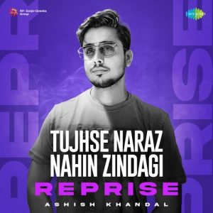 Tujhse Naraz Nahin Zindagi – Reprise