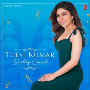 Tulsi Kumar Birthday Special (2022) Album Art