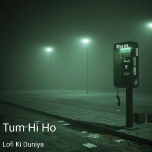 Tum Hi Ho