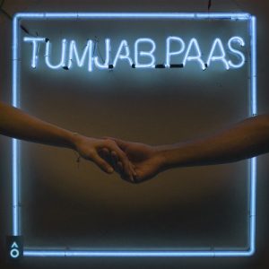 Tum Jab Paas (2017) Album Art