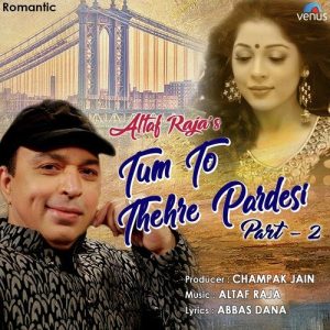 Tum To Thehre Pardesi – Part – 2 (2018) Album Art