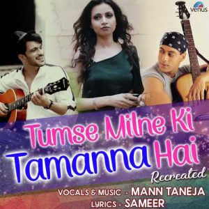 Tumse Milne Ki Tamanna Hai – Recreated