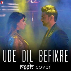 Ude Dil Befikre – Rooh Cover (2017) Album Art