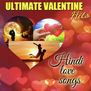 Ultimate Valentine Hits – Hindi Love Songs (2015) Album Art