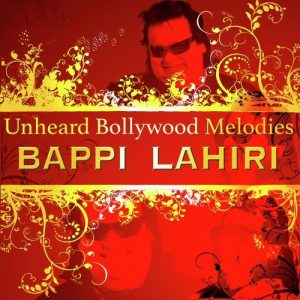 Unheard Bollywood Melodies- Bappi Lahiri