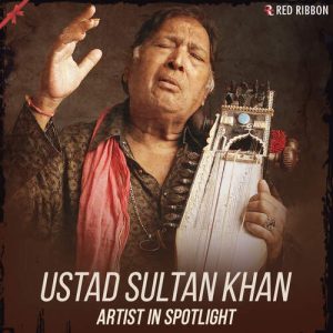Ustad Sultan Khan – Artist In Spotlight
