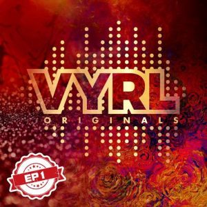 VYRL Originals – EP 1 (2018) Album Art
