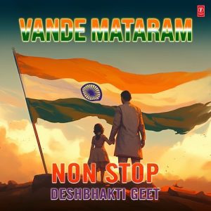 Vande Mataram – Non Stop Deshbhakti Geet (2024) Album Art