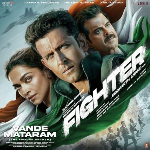 Vande Mataram (The Fighter Anthem) From [“Fighter”] (2024) Album Art
