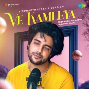 Ve Kamleya – Siddharth Slathia Version