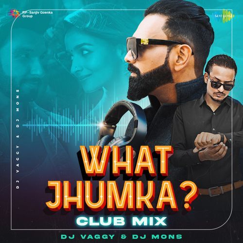 What Jhumka – Club Mix