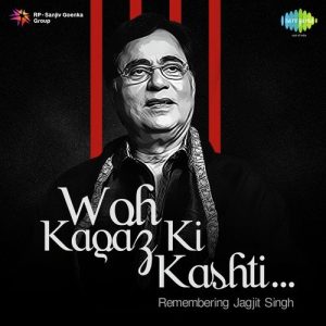Woh Kagaz Ki Kashti-Remembering Jagjit Singh (2016) Album Art
