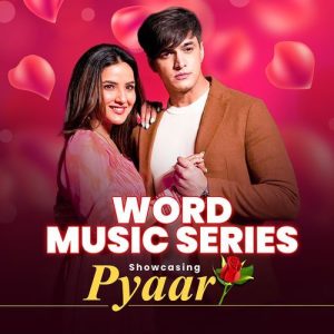 Word Music Series – Showcasing – “Pyaar” (2021) Album Art