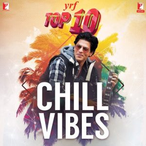 YRF Top 10 – Chill Vibes