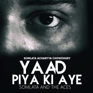 Yaad Piya Ki Aye (2018) Album Art
