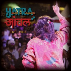 Yatra with Aanchal – (Vol.1) (Live) (2024) Album Art