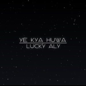 Ye Kya Huwa (2022) Album Art