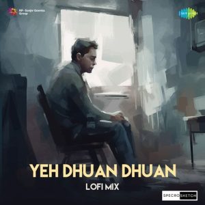 Yeh Dhuan Dhuan Lofi Mix (2024) Album Art