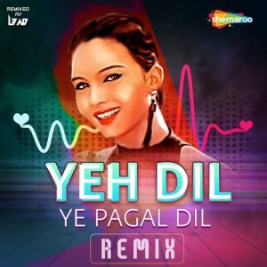 Yeh Dil Ye Pagal Dil – Remix (2022) Album Art