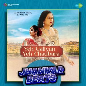 Yeh Galiyan Yeh Chaubara – Jhankar Beats (2023) Album Art