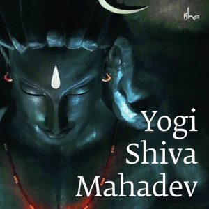 Yogi Shiva Mahadev (Hindi) [feat. Mohit Chauhan & Aishwarya Nigam] (2019) Album Art