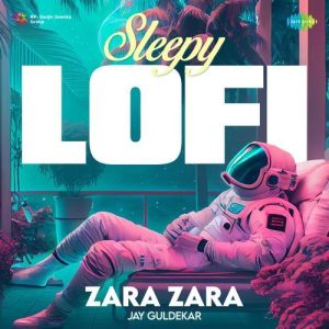 Zara Zara – Sleepy LoFi