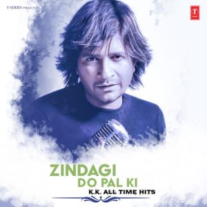 Zindagi Do Pal Ki – K.K. All Time Hits (2022) Album Art