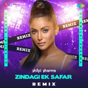 Zindagi Ek Safar – Remix
