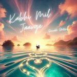Kabhi Mil Jaaoge