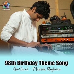 98th Birthday Theme – Geoshred Mahesh Raghvan