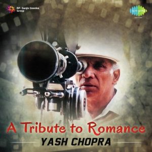 A Tribute to Romance – Yash Chopra