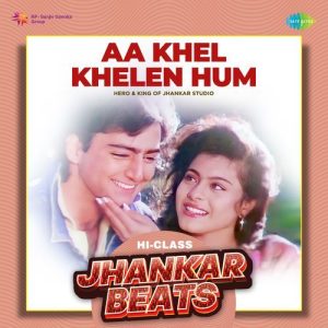 Aa Khel Khelen Hum – Hi-Class Jhankar Beats