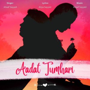 Aadat tumhari Album Art