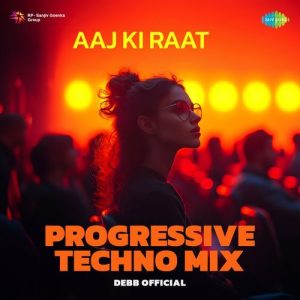 Aaj Ki Raat – Progressive Techno Mix