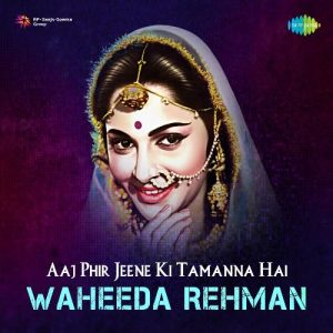 Aaj Phir Jeene Ki Tamanna Hai – Waheeda Rehman Album Art