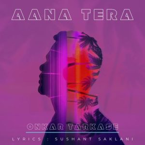 Aana Tera Album Art