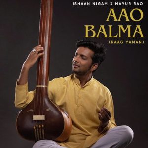 Aao Balma (Raag Yaman)