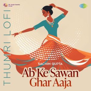 Ab Ke Sawan Ghar Aaja – Thumri Lofi