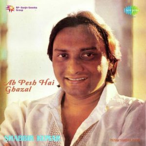 Ab Pesh Hai Ghazal-Shabbir Kumar Album Art