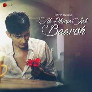 Ab Phirse Jab Baarish – Single