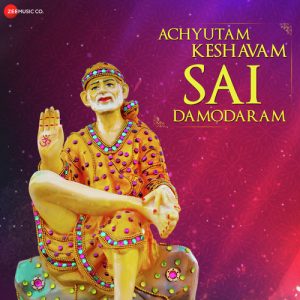 Achyutam Keshavam Sai Damodaram – Zee Music Devotional (2019) Album Art
